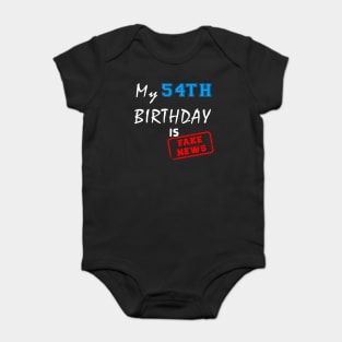 My 54th birthday is fake news Baby Bodysuit